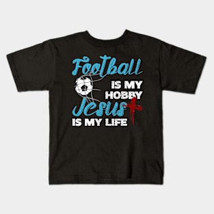 Football Is My Bobby Jesus In My Life Kids T-Shirt